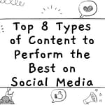 Top 8 types of Content to Perform the Best On Social Media